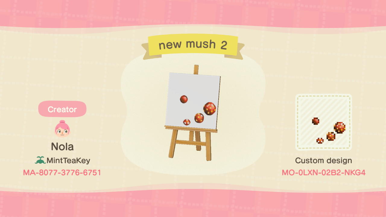 Animal Crossing Design Code: MO-0LXN-02B2-NKG4 New mush 2
