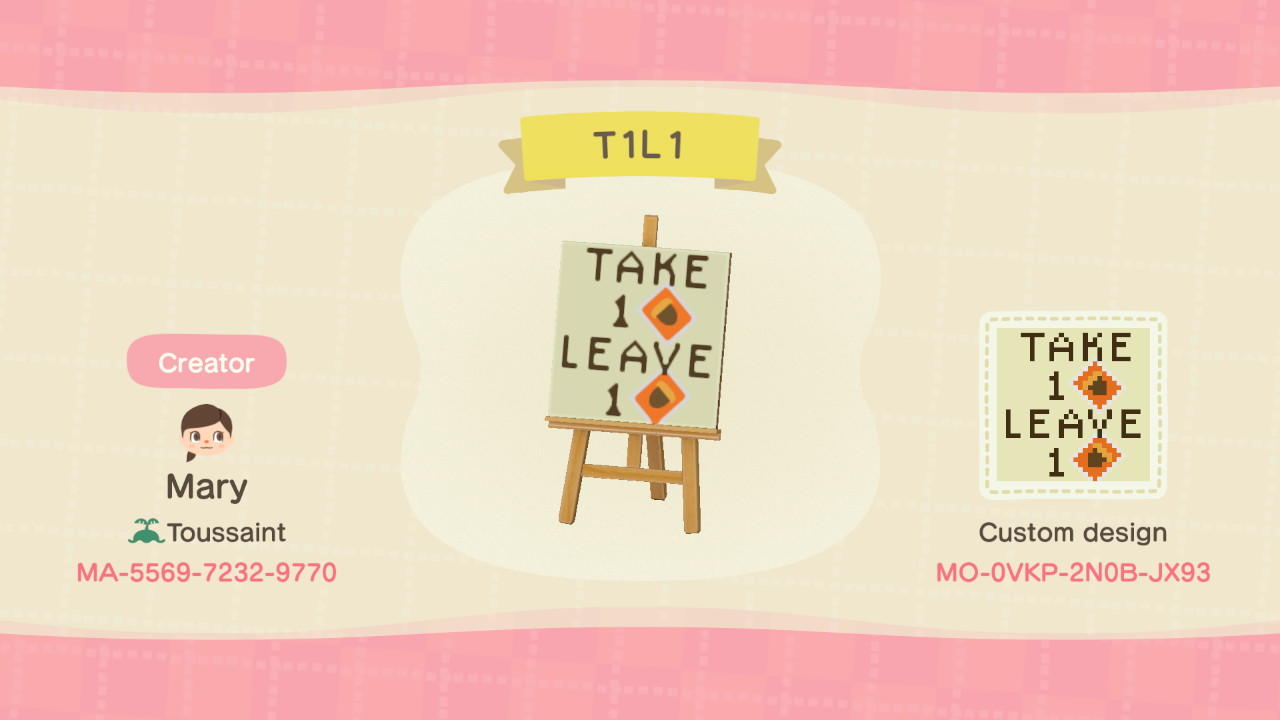 Animal Crossing Design Code: MO-0VKP-2N0B-JX93 take one leave one