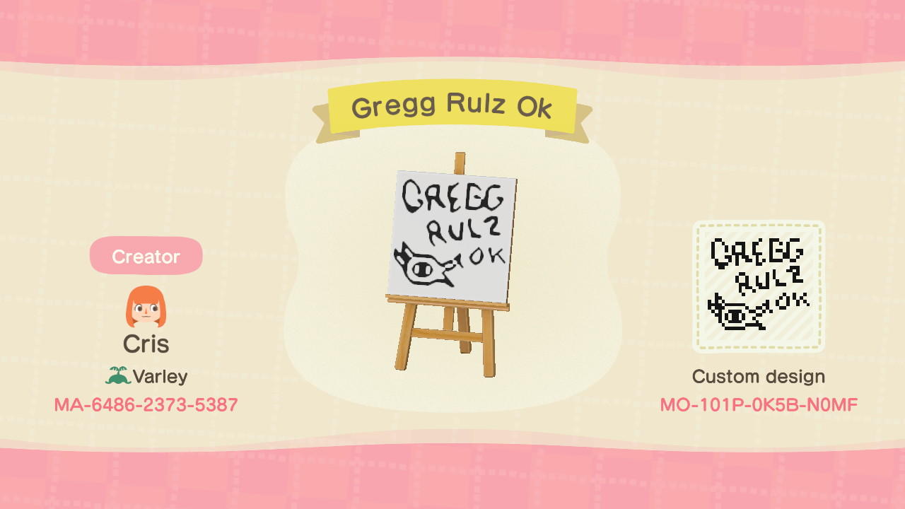 Animal Crossing Design Code: MO-101P-0K5B-N0MF Gregg rulz ok NITW