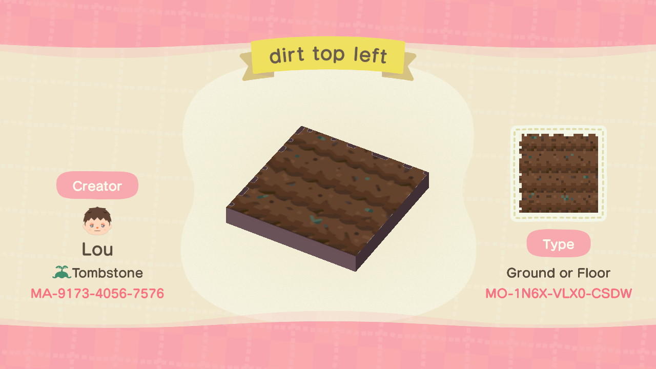 Animal Crossing Design Code: MO-1N6X-VLX0-CSDW dirt top left
