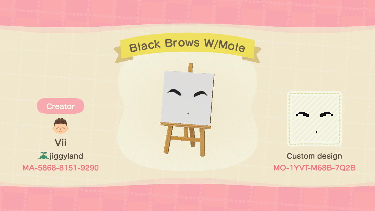Animal Crossing Design Code: MO-1YVT-M68B-7Q2B Black Brows W/Mole