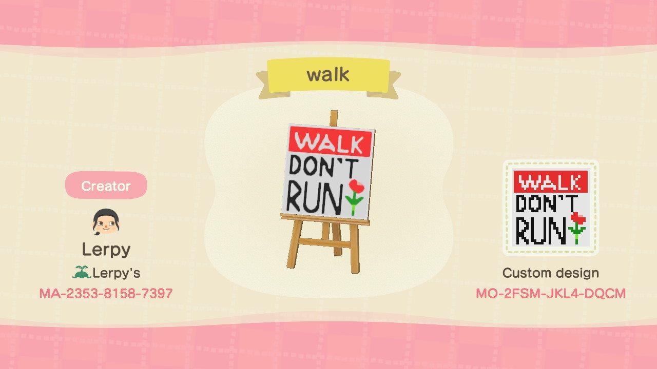 Animal Crossing Design Code: MO-2FSM-JKL4-DQCM walk don&#39;t run