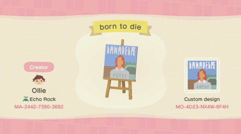 Animal Crossing Design Code: MO-4D23-NX4W-6F4H Lana Del Rey Born