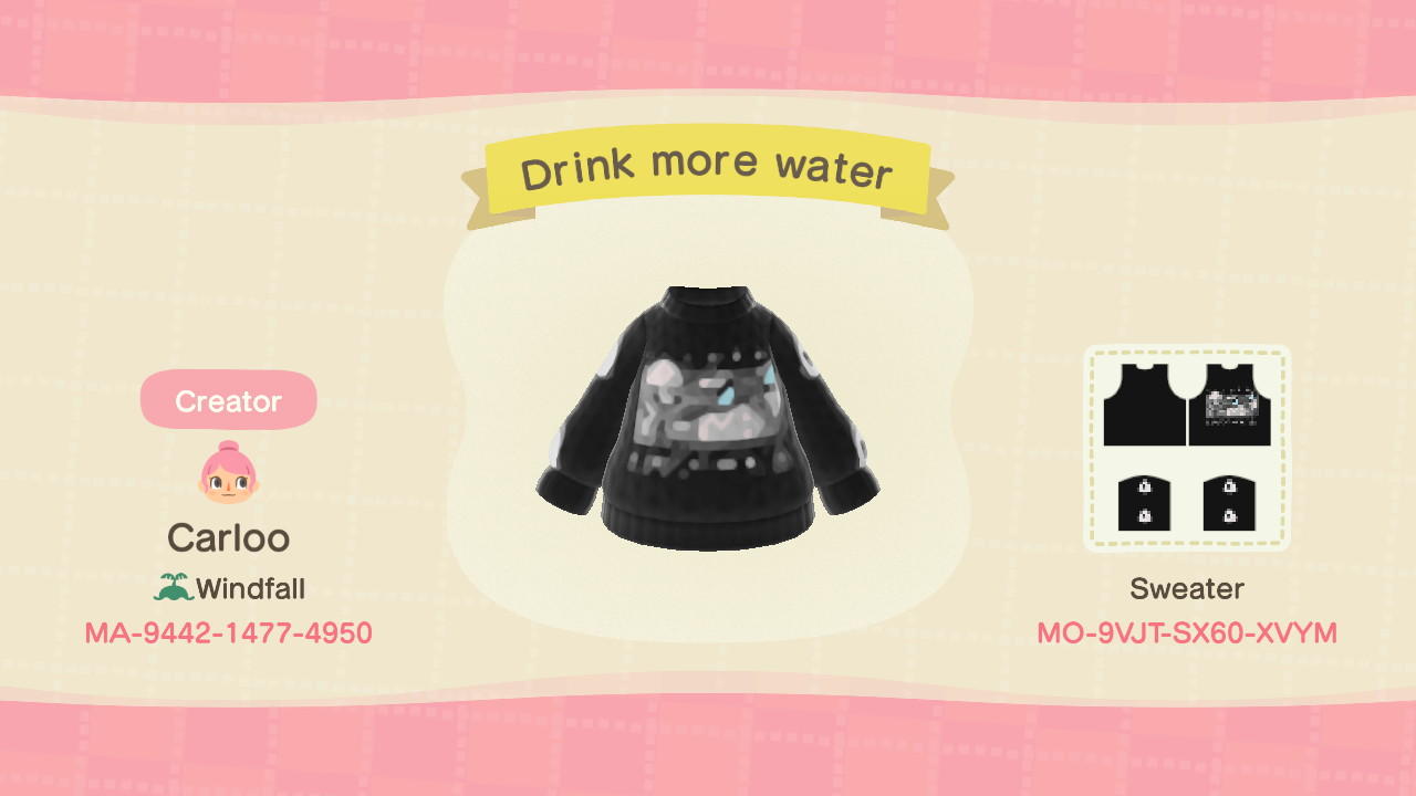Animal Crossing Design Code: MO-9VJT-SX60-XVYM Drink More Water