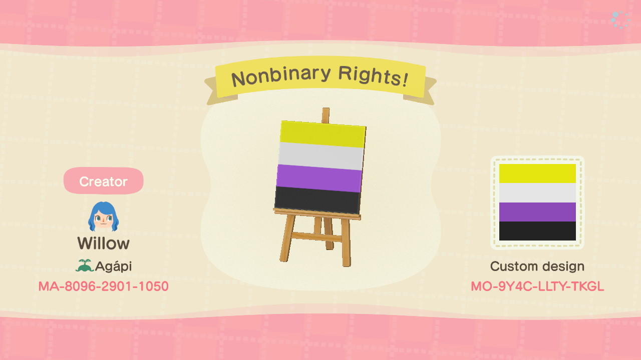 Animal Crossing Design Code: MO-9Y4C-LLTY-TKGL Nonbinary Rights!