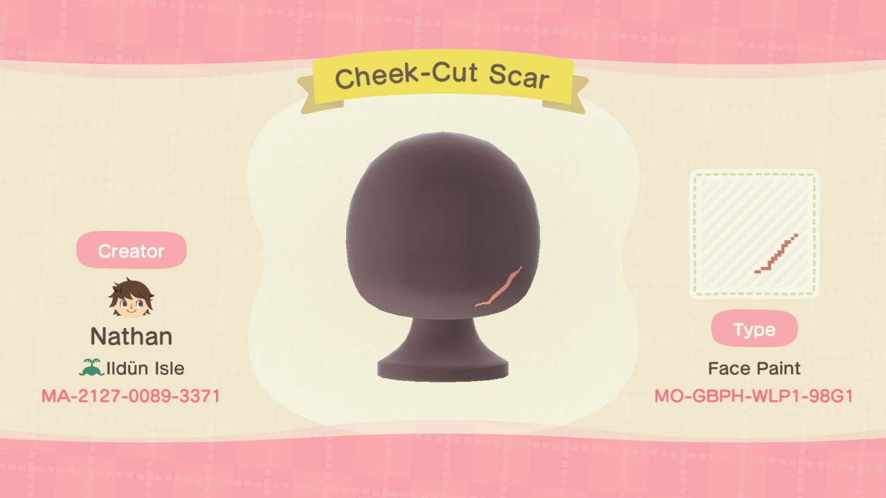Animal Crossing Design Code: MO-GBPH-WLP1-98G1 Cheek-Cut Scar