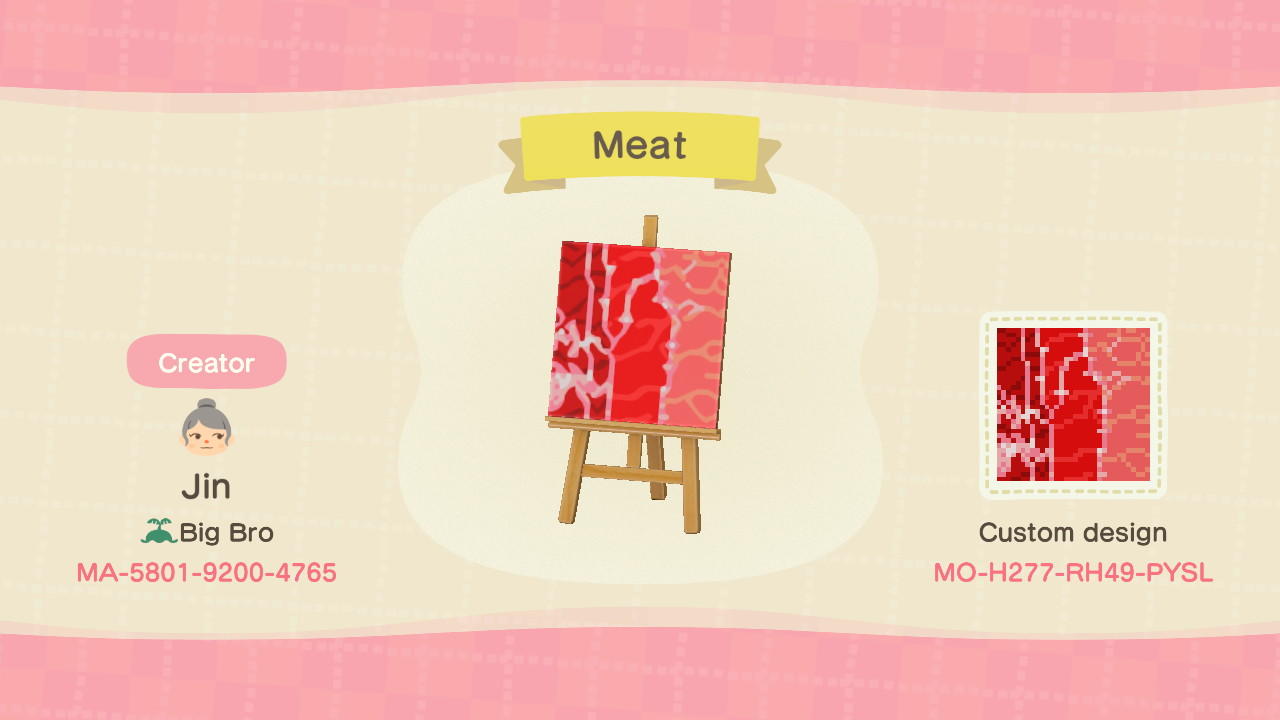 Animal Crossing Design Code: MO-H277-RH49-PYSL Meat