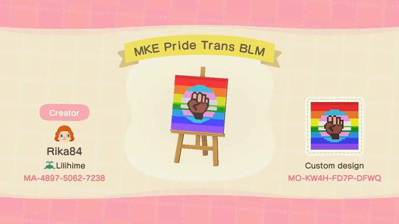 Animal Crossing Design Code: MO-KW4H-FD7P-DFWQ MKE Pride Trans BLM