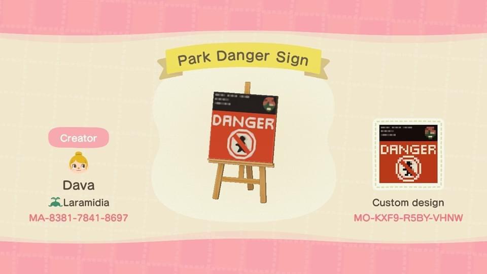 Animal Crossing Design Code: MO-KXF9-R5BY-VHNW NPS Park Danger Sign