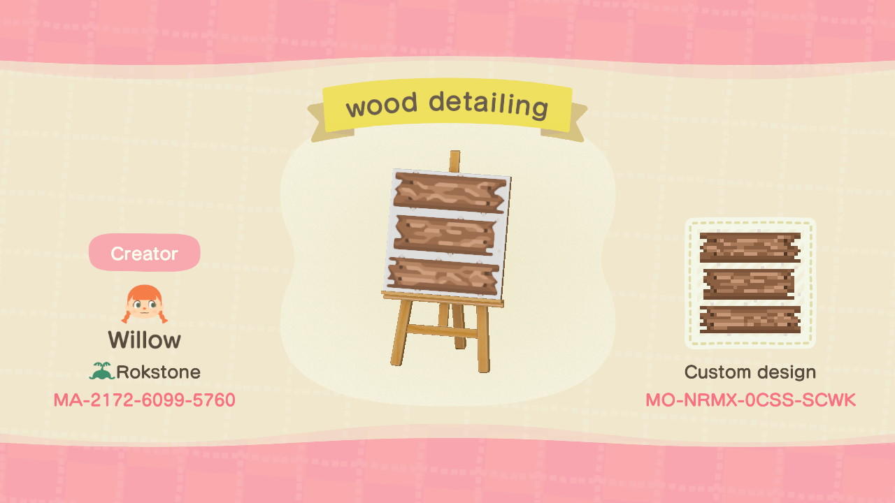 Animal Crossing Design Code: MO-NRMX-0CSS-SCWK Wood Detailing