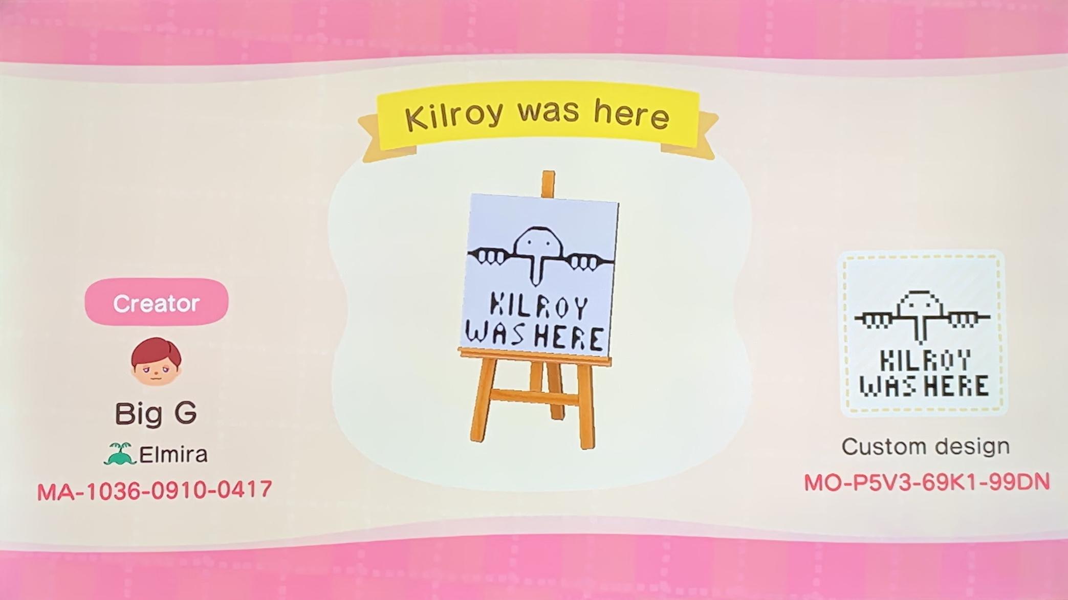 Animal Crossing Design Code: MO-P5V3-69K1-99DN Kilroy Was Here