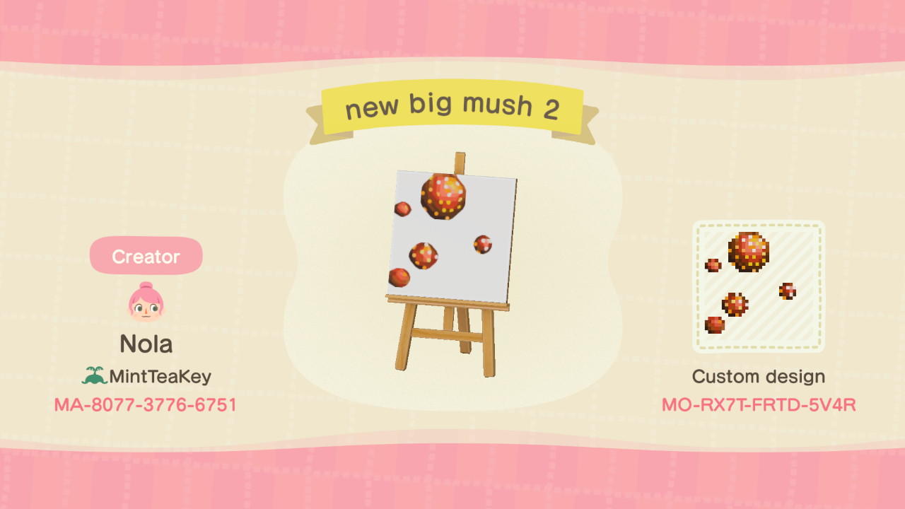 Animal Crossing Design Code: MO-RX7T-FRTD-5V4R New big mush 2