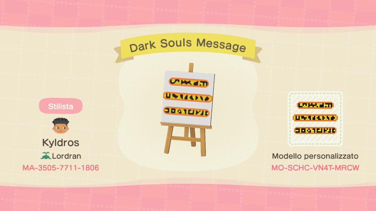Animal Crossing Design Code: MO-SCHC-VN4T-MRCW Dark Souls Message