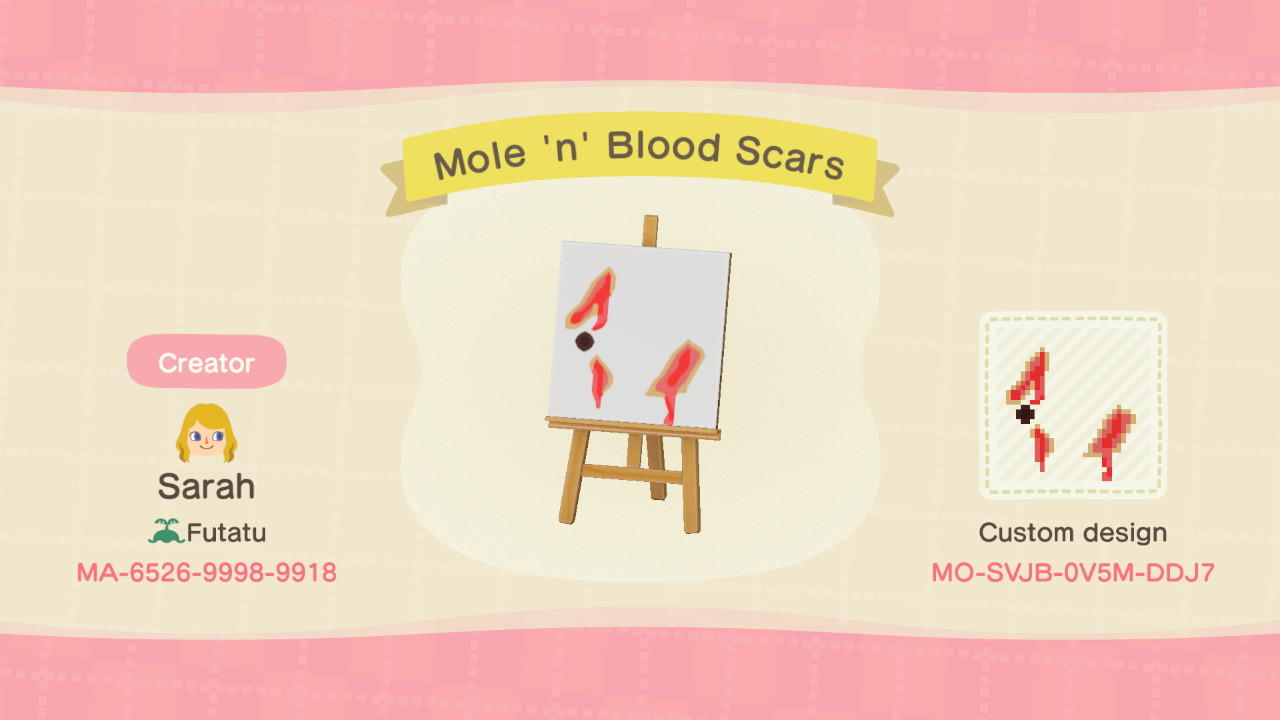 Animal Crossing Design Code: MO-SVJB-0V5M-DDJ7 Mole n Blood Scars