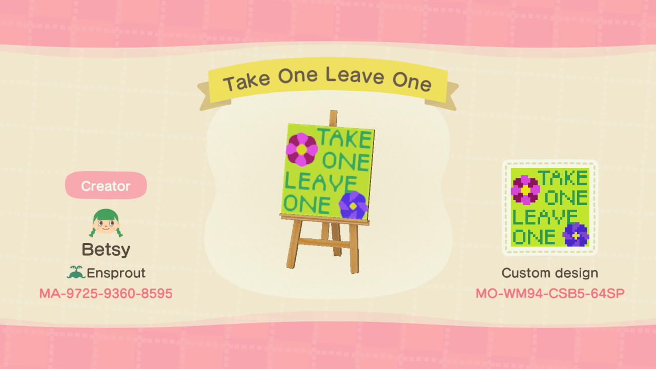 Animal Crossing Design Code: MO-WM94-CSB5-64SP Take One Leave One
