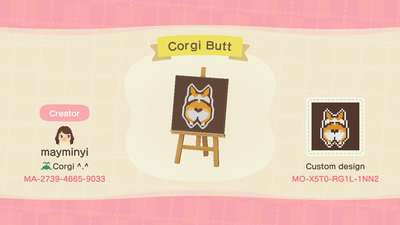 Animal Crossing Design Code: MO-X5T0-RG1L-1NN2 Corgi Butt