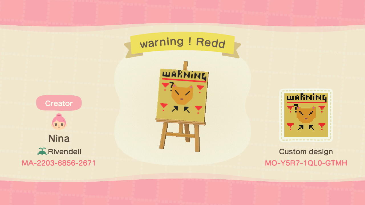 Animal Crossing Design Code: MO-Y5R7-1QL0-GTMH warning ! Redd