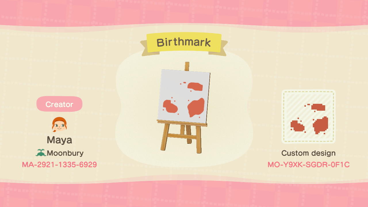 Animal Crossing Design Code: MO-Y9XK-SGDR-0F1C Birthmark