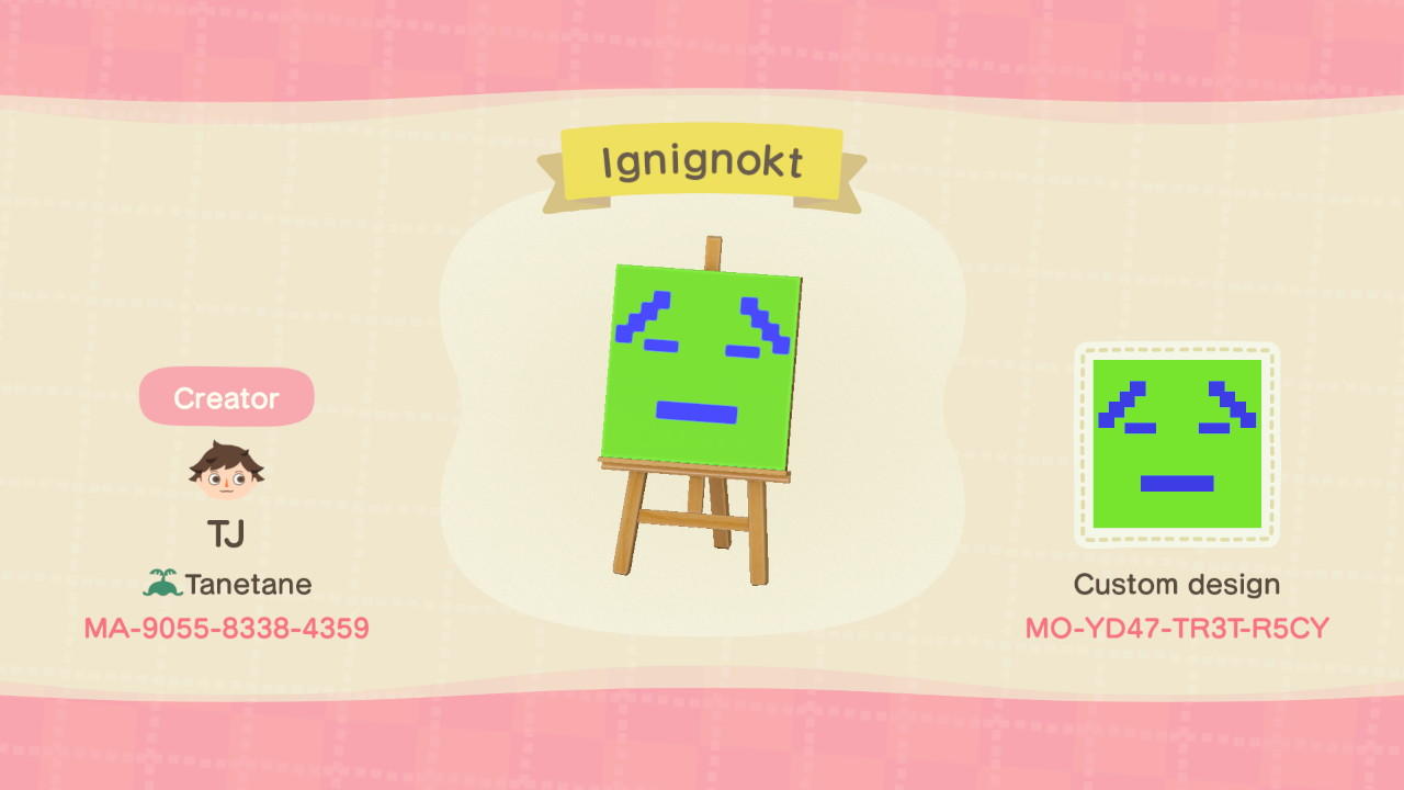 Animal Crossing Design Code: MO-YD47-TR3T-R5CY Ignignokt
