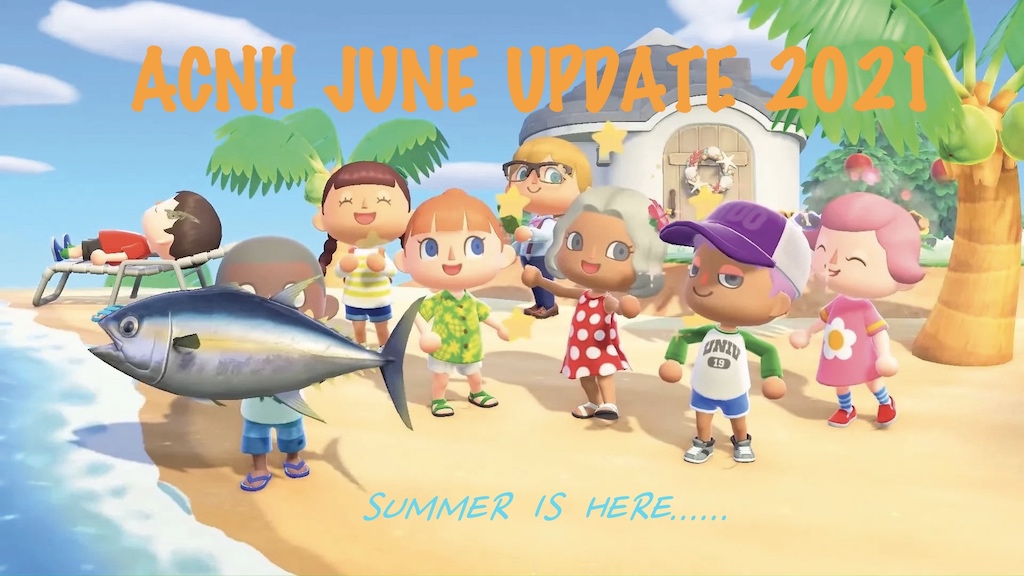 ACNH SUMMER UPDATE 2021 - ANIMAL CROSSING NEW HORIZONS JUNE UPDATE