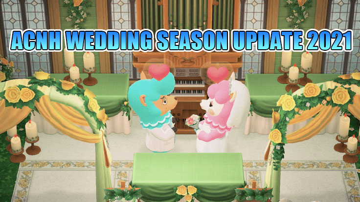 ACNH WEDDING SEASON UPDATE 2021