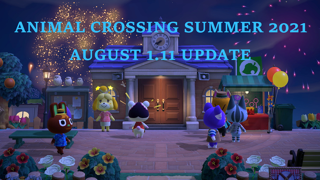 ACNH August Update 2021 - Animal Crossing New Horizons 1.11 Update 2021