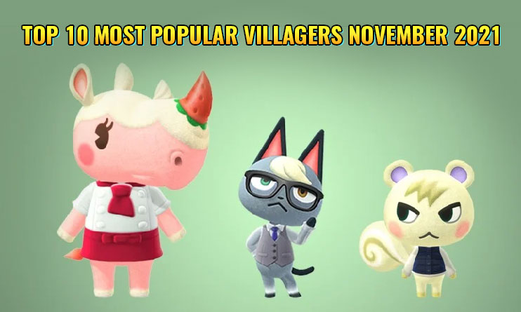 TOP 10 MOST POPULAR VILLAGERS NOVEMBER 2021