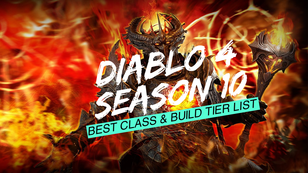 DIABLO 4 SEASON 10 TIER LIST - BEST CLASS & BUILDS