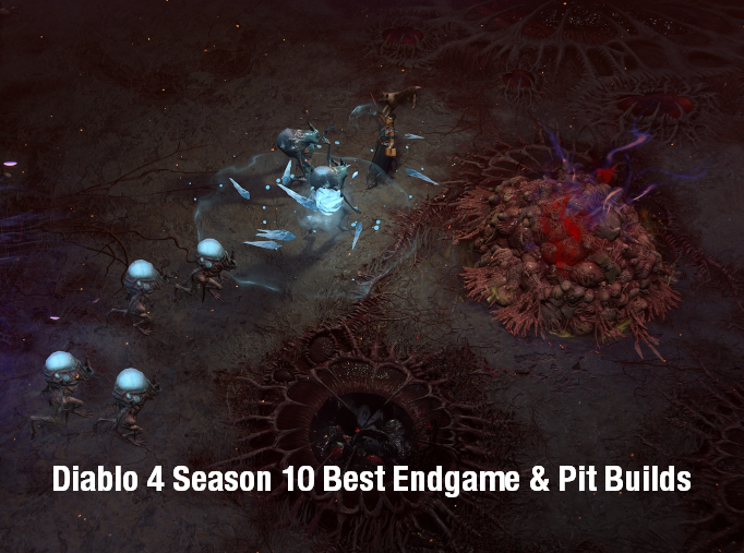 Diablo 4 Season 10 Best Endgame & Pit Builds